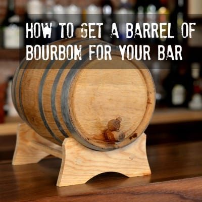 How to Get a Barrel of Bourbon For Your Bar