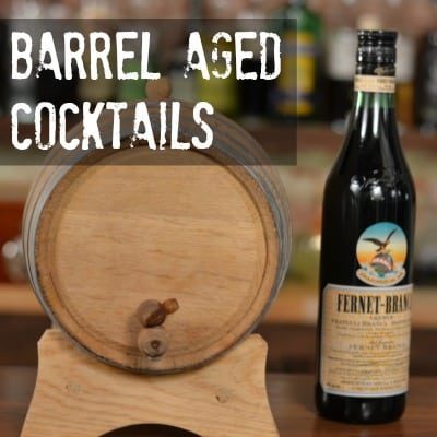 Barrel Aged Cocktails